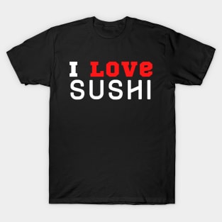 I Love Sushi T-Shirt